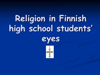 Religion in Finnish high school students’ eyes