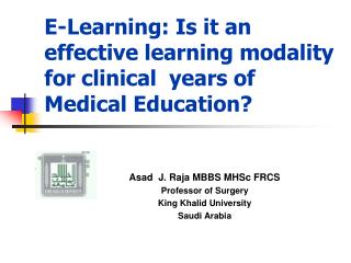 E-Learning: Is it an effective learning modality for clinical years of Medical Education?