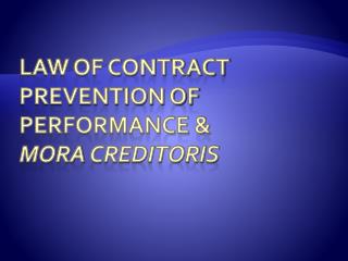 Law of contract prevention of performance &amp; mora creditoris