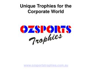 Choose Unique Trophies for the Corporate World - OzSports Tr