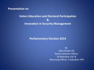 Presentation on Voters Education and Electoral Participation &amp; Innovation in Security Management