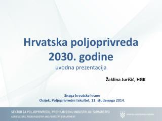 Hrvatska poljoprivreda 2030. godine uvodna prezentacija