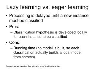 Lazy learning vs. eager learning
