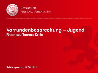 Vorrundenbesprechung – Jugend Rheingau-Taunus-Kreis Schlangenbad, 21.08.2014