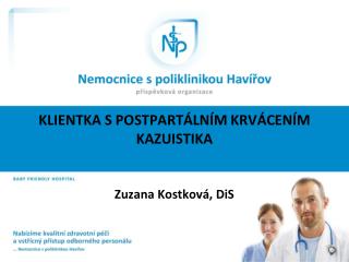 KLIENTKA S POSTPARTÁLNÍM KRVÁCENÍM KAZUISTIKA