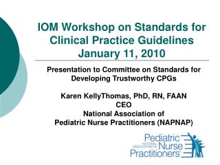 IOM Workshop on Standards for Clinical Practice Guidelines January 11, 2010