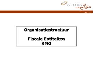 Organisatiestructuur Fiscale Entiteiten KMO