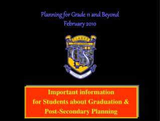 Planning for Grade 11 and Beyond February 2010