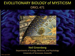 EVOLUTIONARY BIOLOGY of MYSTICISM ORICL 471