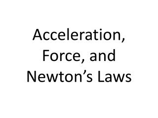 Acceleration, Force, and Newton’s Laws