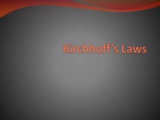 Kirchhoff’s Laws