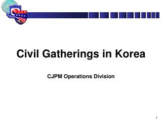 Civil Gatherings in Korea CJPM Operations Division