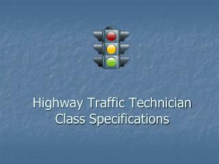 Highway Traffic Technician Class Specifications