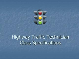 Highway Traffic Technician Class Specifications