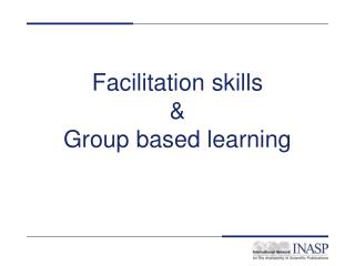 Facilitation skills &amp; Group based learning
