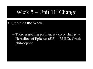 Week 5 – Unit 11: Change