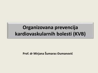 Organizovana prevencija kardiovaskularnih bolesti (KVB)