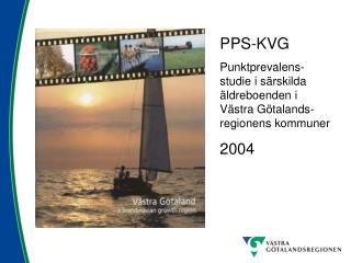 PPS-KVG Punktprevalens-studie i särskilda äldreboenden i Västra Götalands-regionens kommuner 2004