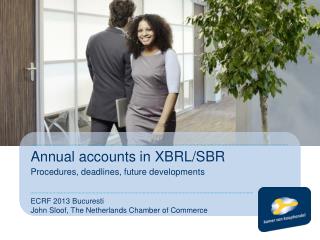 Annual accounts in XBRL/SBR Procedures, deadlines, future developments