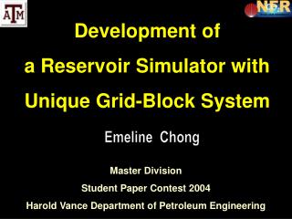 Development of a Reservoir Simulator with Unique Grid-Block System