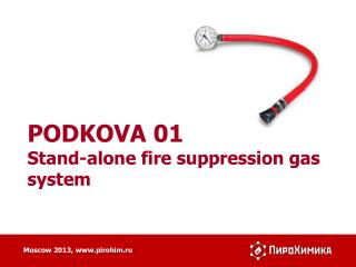 PODKOVA 01 Stand-alone fire suppression gas system