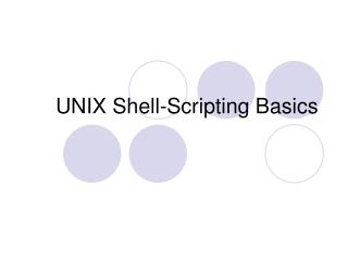 UNIX Shell-Scripting Basics