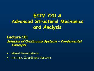 ECIV 720 A Advanced Structural Mechanics and Analysis