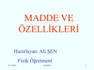 MADDE VE ÖZELLİKLERİ