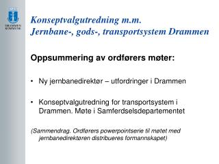 Konseptvalgutredning m.m. Jernbane-, gods-, transportsystem Drammen