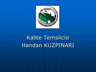 Kalite Temsilcisi Handan KUZPINARI