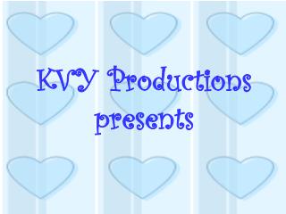 KVY Productions presents