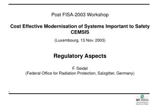 Post FISA-2003 Workshop Cost Effective Modernisation of Systems Important to Safety CEMSIS
