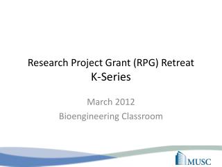 Research Project Grant (RPG) Retreat K-Series