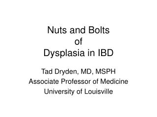 Nuts and Bolts of Dysplasia in IBD