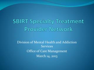 SBIRT Specialty Treatment Provider Network