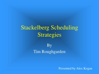 Stackelberg Scheduling Strategies