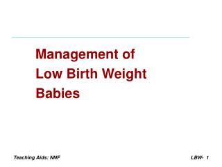 Management of Low Birth Weight Babies