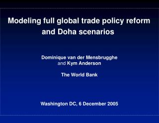 Modeling full global trade policy reform and Doha scenarios