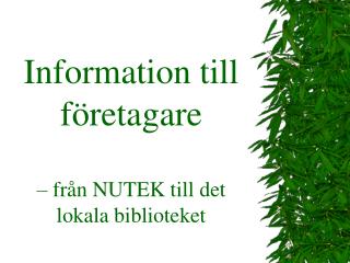 Information till företagare – från NUTEK till det lokala biblioteket