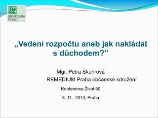 „Vedení rozpočtu aneb jak nakládat s důchodem? “