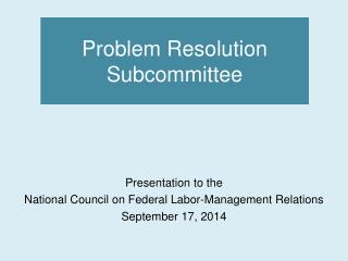 Problem Resolution Subcommittee