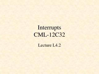 Interrupts CML-12C32