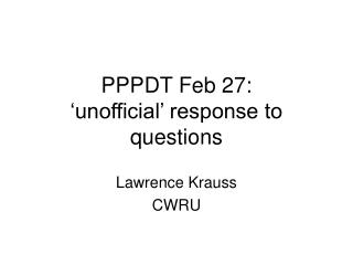 PPPDT Feb 27: ‘unofficial’ response to questions