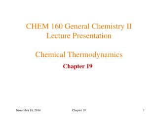 CHEM 160 General Chemistry II Lecture Presentation Chemical Thermodynamics