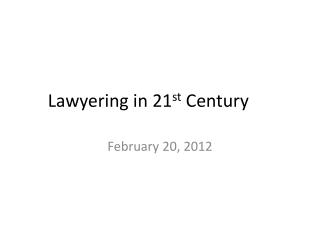 Lawyering in 21 st Century