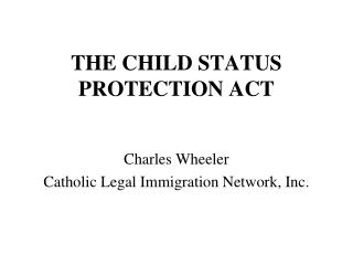 THE CHILD STATUS PROTECTION ACT