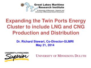 Expanding the Twin Ports Energy Cluster to include LNG and CNG P roduction and Distribution