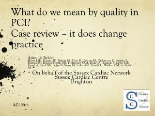 What do we mean by quality in PCI? Case review – it does change practice
