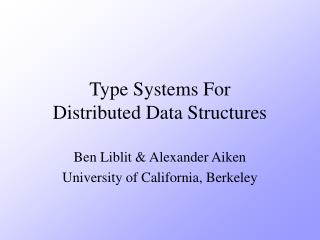 Type Systems For Distributed Data Structures