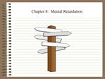 Chapter 8: Mental Retardation